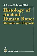 Histology of Ancient Human Bone: Methods and Diagnosis: Proceedings of the Palaeohistology Workshop Held from 3-5 October 1990 at G?ttingen