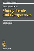 Money, Trade, and Competition: Essays in Memory of Egon Sohmen