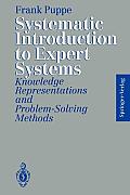 Systematic Introduction to Expert Systems: Knowledge Representations and Problem-Solving Methods