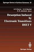Desorption Induced by Electronic Transitions Diet V: Proceedings of the Fifth International Workshop, Taos, Nm, Usa, April 1-4, 1992