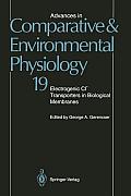 Advances in Comparative and Environmental Physiology: Electrogenic CL? Transporters in Biological Membranes Volume 19
