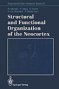 Structural and Functional Organization of the Neocortex: Proceedings of a Symposium in the Memory of Otto D. Creutzfeldt, May 1993