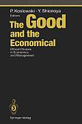 The Good and the Economical: Ethical Choices in Economics and Management