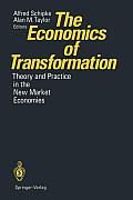 The Economics of Transformation: Theory and Practice in the New Market Economies