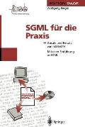 SGML F?r Die Praxis: Ansatz Und Einsatz Von ISO 8879