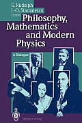 Philosophy, Mathematics and Modern Physics: A Dialogue