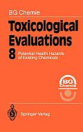 Toxicological Evaluations: Potential Health Hazards of Existing Chemicals