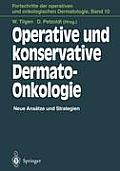 Operative Und Konservative Dermato-Onkologie: Neue Ans?tze Und Strategien
