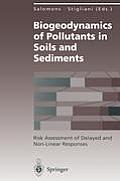 Biogeodynamics of Pollutants in Soils and Sediments: Risk Assessment of Delayed and Non-Linear Responses