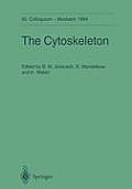The Cytoskeleton: 45. Colloquium Der Gesellschaft F?r Biologische Chemie 14.-16. April 1994 in Mosbach/Baden