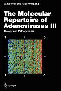 The Molecular Repertoire of Adenoviruses III: Biology and Pathogenesis