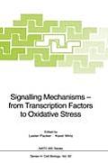 Signalling Mechanisms -- From Transcription Factors to Oxidative Stress