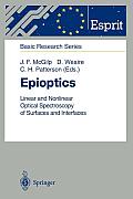 Epioptics: Linear and Nonlinear Optical Spectroscopy of Surfaces and Interfaces