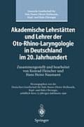 Akademische Lehrst?tten Und Lehrer Der Oto-Rhino-Laryngologie in Deutschland Im 20. Jahrhundert