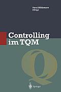 Controlling Im TQM: Methoden Und Instrumente Zur Verbesserung Der Unternehmensqualit?t