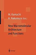 New Macromolecular Architecture and Functions: Proceedings of the Oums'95 Toyonaka, Osaka, Japan, 2-5 June, 1995