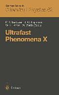 Ultrafast Phenomena X: Proceedings of the 10th International Conference, del Coronado, Ca, May 28 - June 1, 1996