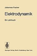 Elektrodynamik: Ein Lehrbuch