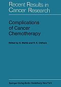Complications of Cancer Chemotherapy: Proceedings of the Plenary Sessions of E.O.R.T.C., Paris, June 1973