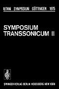 Symposium Transsonicum II: G?ttingen, September 8-13, 1975