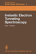 Inelastic Electron Tunneling Spectroscopy: Proceedings of the International Conference, and Symposium on Electron Tunneling University of Missouri-Col