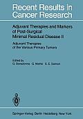 Adjuvant Therapies and Markers of Post-Surgical Minimal Residual Disease II: Adjuvant Therapies of the Various Primary Tumors