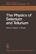 The Physics of Selenium and Tellurium: Proceedings of the International Conference on the Physics of Selenium and Tellurium, K?nigstein, Fed. Rep. of