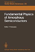 Fundamental Physics of Amorphous Semiconductors: Proceedings of the Kyoto Summer Institute Kyoto, Japan, September 8--11, 1980