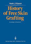 History of Free Skin Grafting: Knowledge or Empiricism?