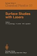 Surface Studies with Lasers: Proceedings of the International Conference, Mauterndorf, Austria, March 9-11, 1983
