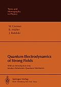 Quantum Electrodynamics of Strong Fields With an Introduction Into Modern Relativistic Quantum Mechanics