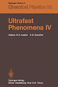 Ultrafast Phenomena IV: Proceedings of the Fourth International Conference Monterey, California, June 11-15, 1984