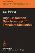 High-Resolution Spectroscopy of Transient Molecules