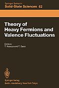 Theory of Heavy Fermions and Valence Fluctuations: Proceedings of the Eighth Taniguchi Symposium, Shima Kanko, Japan, April 10-13, 1985