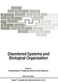 Disordered Systems and Biological Organization: Proceedings of the NATO Advanced Research Workshop on Disordered Systems and Biological Organization H