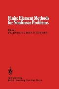 Finite Element Methods for Nonlinear Problems: Proceedings of the Europe-Us Symposium the Norwegian Institute of Technology, Trondheim Norway, August