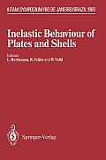 Inelastic Behaviour of Plates and Shells: Iutam Symposium, Rio de Janeiro, Brazil August 5-9, 1985