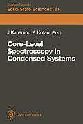 Core-Level Spectroscopy in Condensed Systems: Proceedings of the Tenth Taniguchi International Symposium, Kashikojima, Japan, October 19-23, 1987