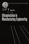 Ultraprecision in Manufacturing Engineering: Proceedings of the International Congress for Ultraprecision Technology May 1988, Aachen, Frg
