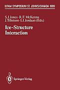 Ice-Structure Interaction: Iutam/Iahr Symposium St. John's, Newfoundland Canada 1989