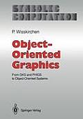 Object-Oriented Graphics: From Gks and Phigs to Object-Oriented Systems