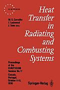 Heat Transfer in Radiating and Combusting Systems: Proceedings of Eurotherm Seminar No. 17, 8-10 October 1990, Cascais, Portugal