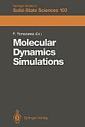 Molecular Dynamics Simulations: Proceedings of the 13th Taniguchi Symposium Kashikojima, Japan, November 6-9, 1990