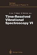 Time-Resolved Vibrational Spectroscopy VI: Proceedings of the Sixth International Conference on Time-Resolved Vibrational Spectroscopy, Berlin, German