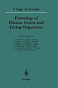 Patenting of Human Genes and Living Organisms