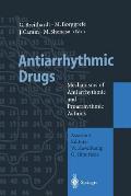 Antiarrhythmic Drugs: Mechanisms of Antiarrhythmic and Proarrhythmic Actions