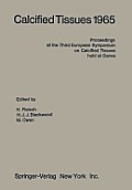 Calcified Tissues 1965: Proceedings of the Third European Symposium on Calcified Tissues Held at Davos (Switzerland), April 11th-16th, 1965