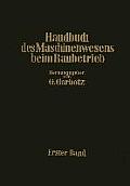 Handbuch Des Maschinenwesens Beim Baubetrieb: Erster Band