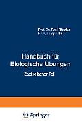 Handbuch F?r Biologische ?bungen: Zoologischer Teil