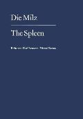 Die Milz / The Spleen: Struktur, Funktion Pathologie, Klinik, Therapie / Structure, Function, Pathology Clinical Aspects, Therapy